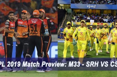 IPL 2019 Match Preview M33 - SRH VS CSK